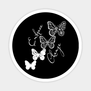 Embrace Change - White Cute Butterfly Magnet